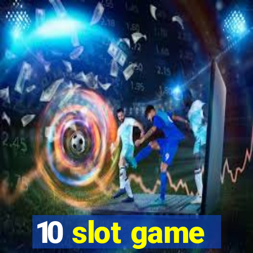 10 slot game