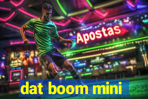 dat boom mini