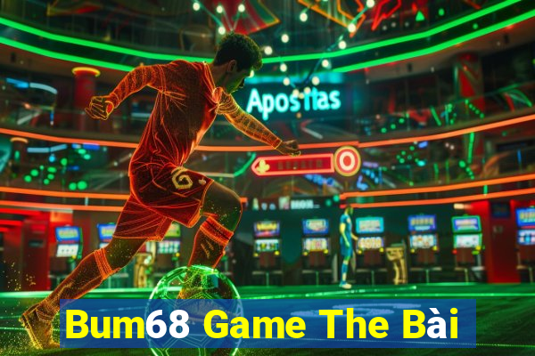 Bum68 Game The Bài