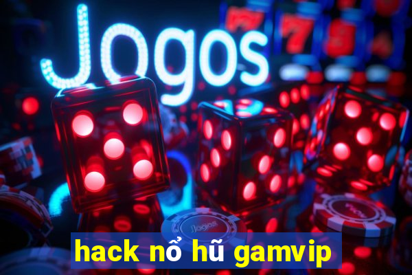 hack nổ hũ gamvip