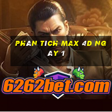 phân tích Max 4D ngày 1