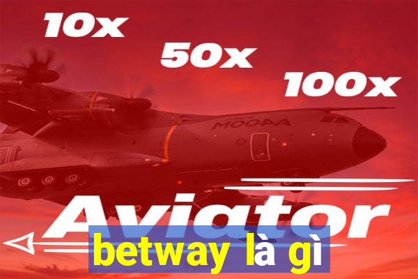 betway là gì