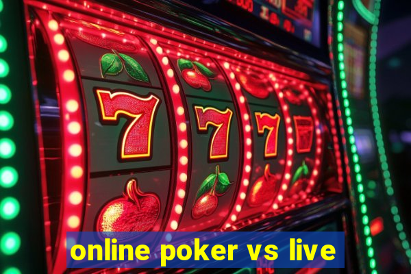 online poker vs live