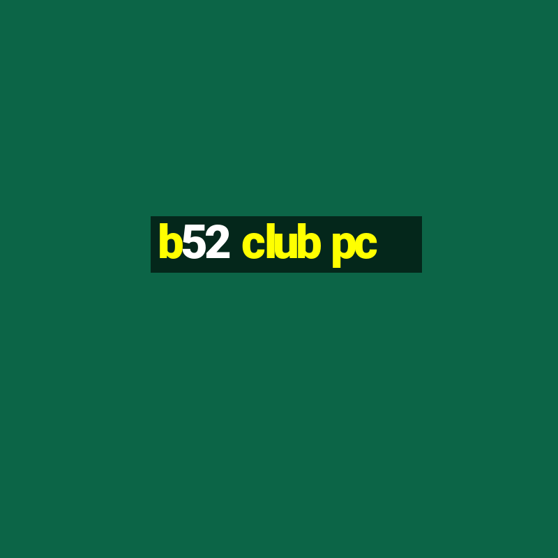 b52 club pc