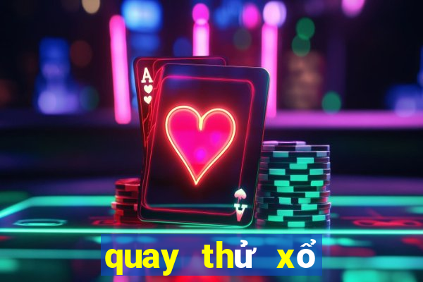 quay thử xổ số chủ nhật