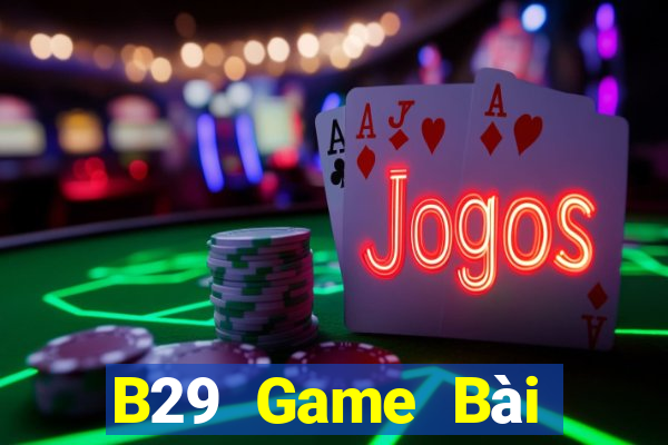 B29 Game Bài Đổi Thưởng Go88