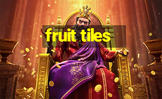 fruit tiles