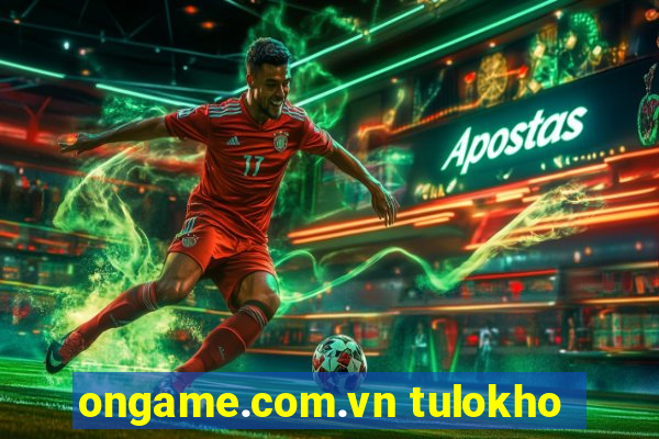 ongame.com.vn tulokho