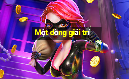 Một dòng giải trí