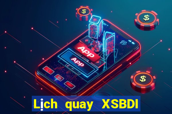 Lịch quay XSBDI ngày 20