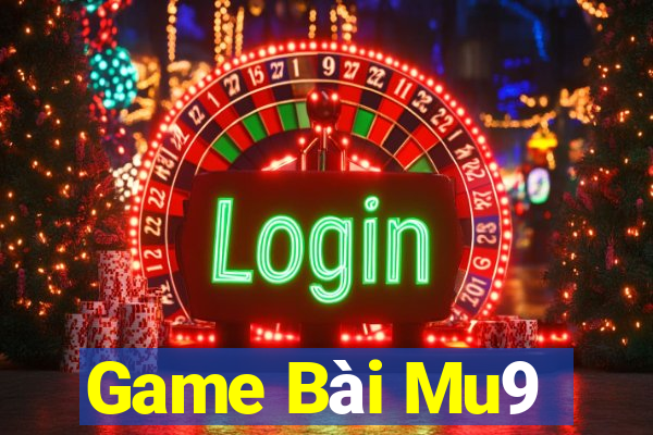 Game Bài Mu9