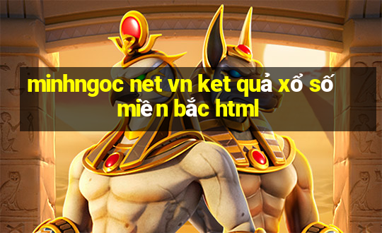 minhngoc net vn ket qua xo so mien bac html