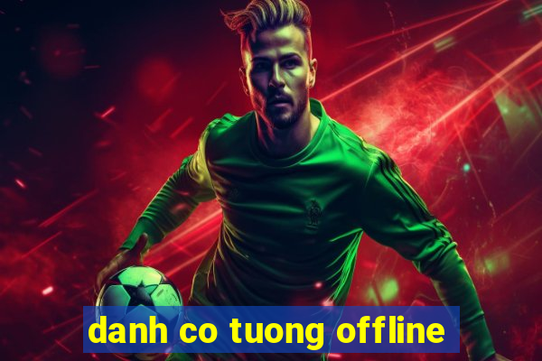 danh co tuong offline