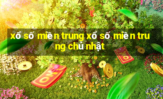 xổ số miền trung xổ số miền trung chủ nhật