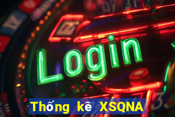 Thống kê XSQNA ngày mai