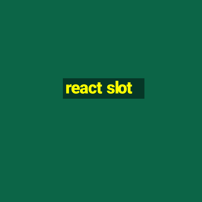 react slot