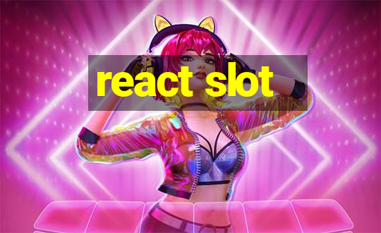 react slot