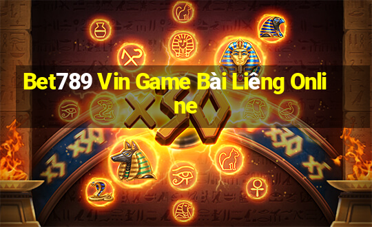 Bet789 Vin Game Bài Liêng Online