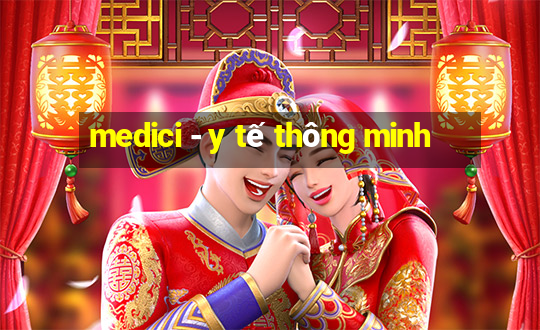 medici - y tế thông minh