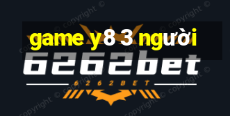 game y8 3 người