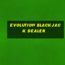 evolution blackjack dealer