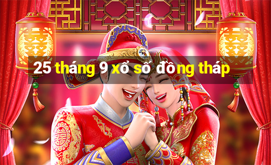 25 tháng 9 xổ số đồng tháp