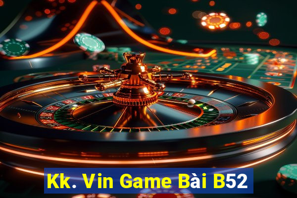 Kk. Vin Game Bài B52