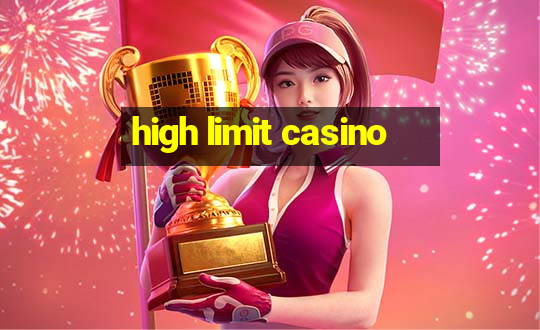 high limit casino