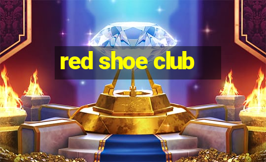 red shoe club