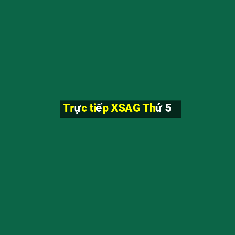 Trực tiếp XSAG Thứ 5