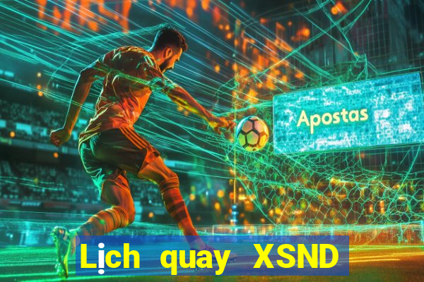 Lịch quay XSND ngày 18