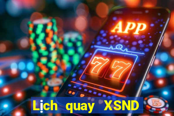 Lịch quay XSND ngày 18