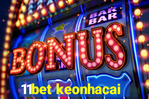 11bet keonhacai