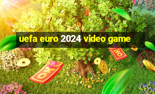 uefa euro 2024 video game