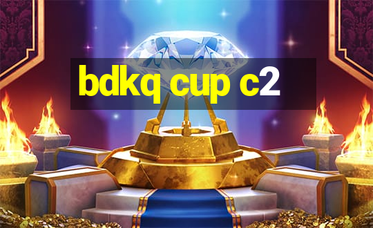 bdkq cup c2