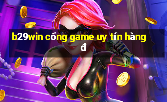 b29win cổng game uy tín hàng đ