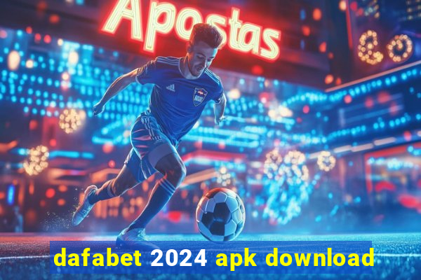 dafabet 2024 apk download