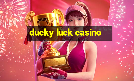 ducky luck casino