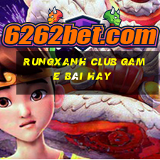 Rungxanh Club Game Bài Hay