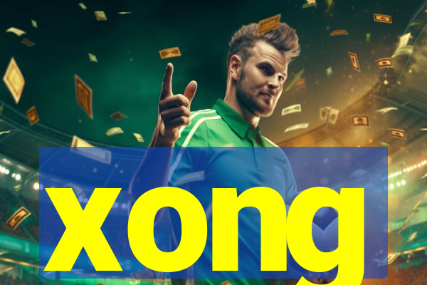 xong