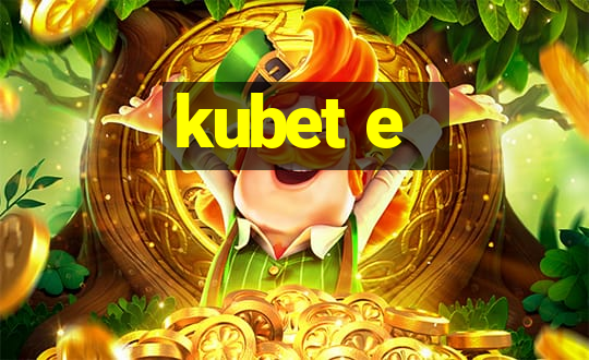 kubet e