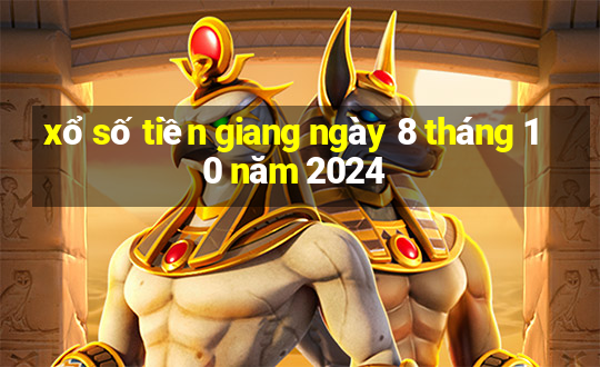 xổ số tiền giang ngày 8 tháng 10 năm 2024