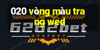 020 vòng màu trang wed