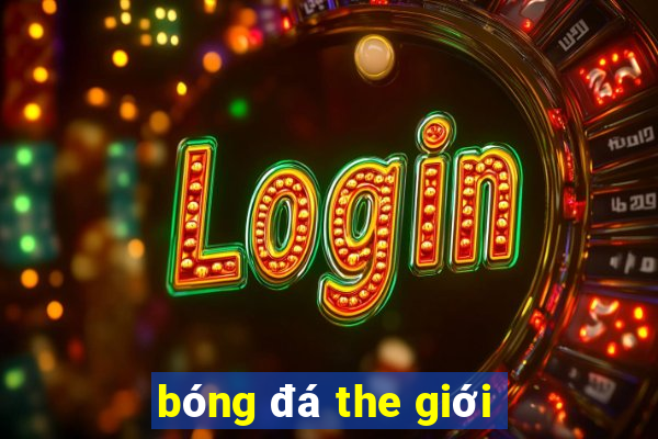 bóng đá the giới