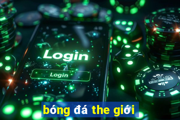 bóng đá the giới