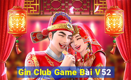 Gin Club Game Bài V52