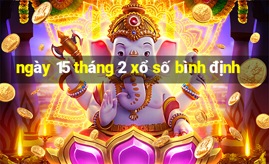 ngày 15 tháng 2 xổ số bình định