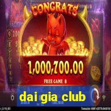 dai gia club