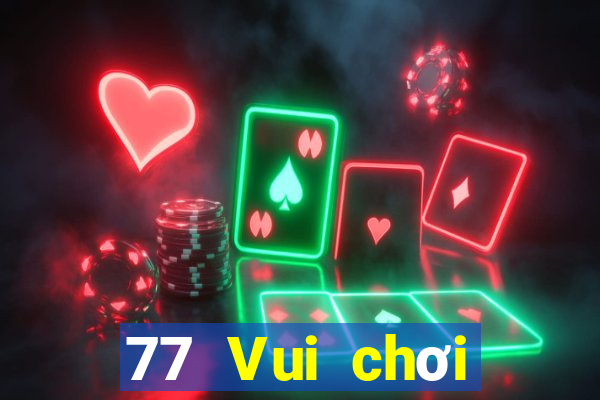 77 Vui chơi trực tuyến