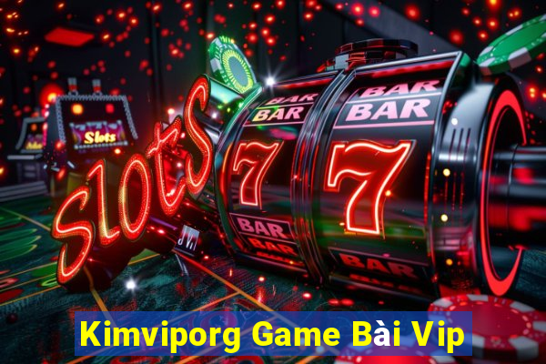 Kimviporg Game Bài Vip